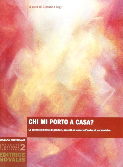Chi mi porto a casa? ... genitori, parenti ed amici all’arrivo di un bambino