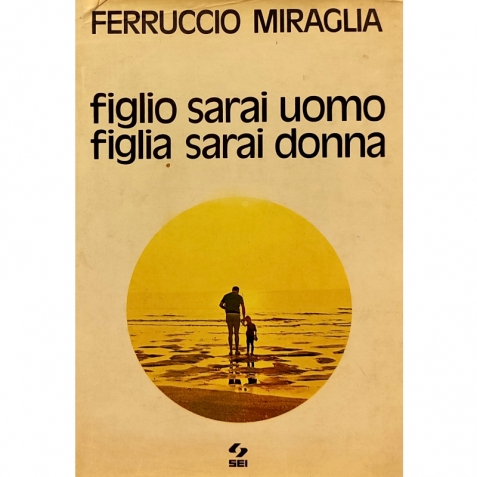 Figlio sarai uomo, figlia sarai donna - Libro usato 