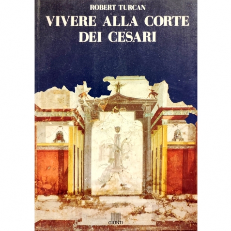 Vivere alla corte dei Cesari - Libro usato 
