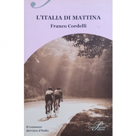 L' Italia di mattina. Il romanzo del Giro d'Italia - Libro usato 
