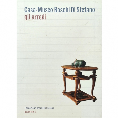 Gli arredi. Casa-Museo Boschi Di Stefano - Libro vintage
