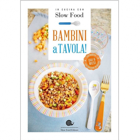 Bambini a tavola! - 120 ricette dedicate ai più piccoli