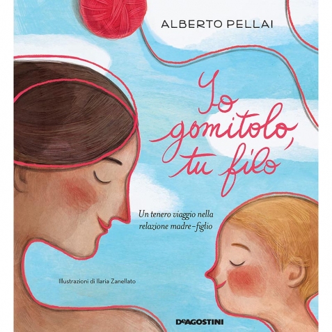 Io gomitolo, tu filo - Un tenero viaggio nella relazione madre-figlio