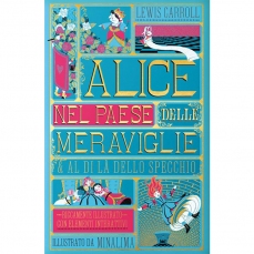 Alice nel paese delle meraviglie & Al di là dello specchio - Collana di pregio riccamente illustrata con inserti cartotecnici