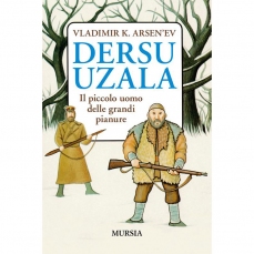 Dersu Uzala - Un piccolo uomo delle grandi pianure
