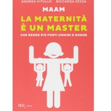 Maam - La maternità è un master che rende più forti uomini e donne