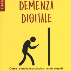 Demenza Digitale. Come la nuova tecnologia ci rende stupidi