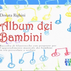 Album dei bambini. Raccolta di filastrocche con proposte per l'apprendimento musicale dei bambini