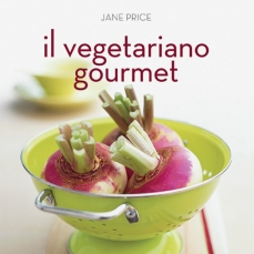 Il vegetariano Gourmet. Ricette vegetariane dal mondo