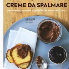 Creme da spalmare per brunch, merende e aperitivi di sicuro successo