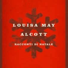 Racconti di Natale di Louisa May Alcott