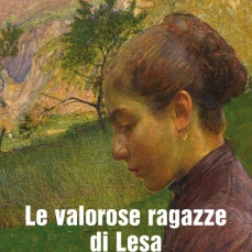 Le valorose ragazze di Lesa. Storie di donne del Novecento