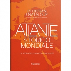 Atlante Storico Mondiale - La Storia dell'Umanità in 500 mappe