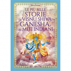Le più belle storie di Visnu, Shiva, Ganesha e dei miti indiani
