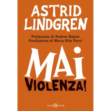 Mai violenza - discorso sulla Pace di Astrid Lindgren