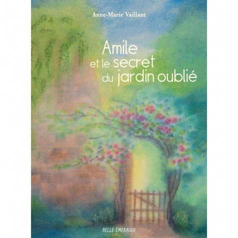 Amile e il segreto del giardino dimenticato - Libro in francese